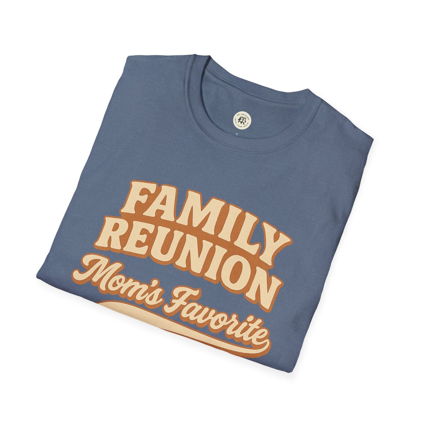 Family Reunion T-Shirt - Momβs Favorite Design