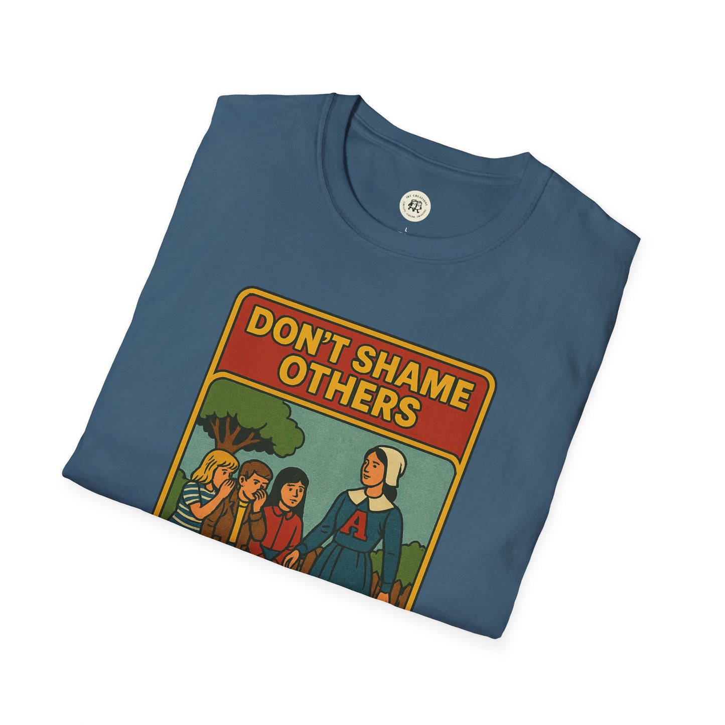 Hester Prynne Kindness Shirt - Don't Shame Others Tee