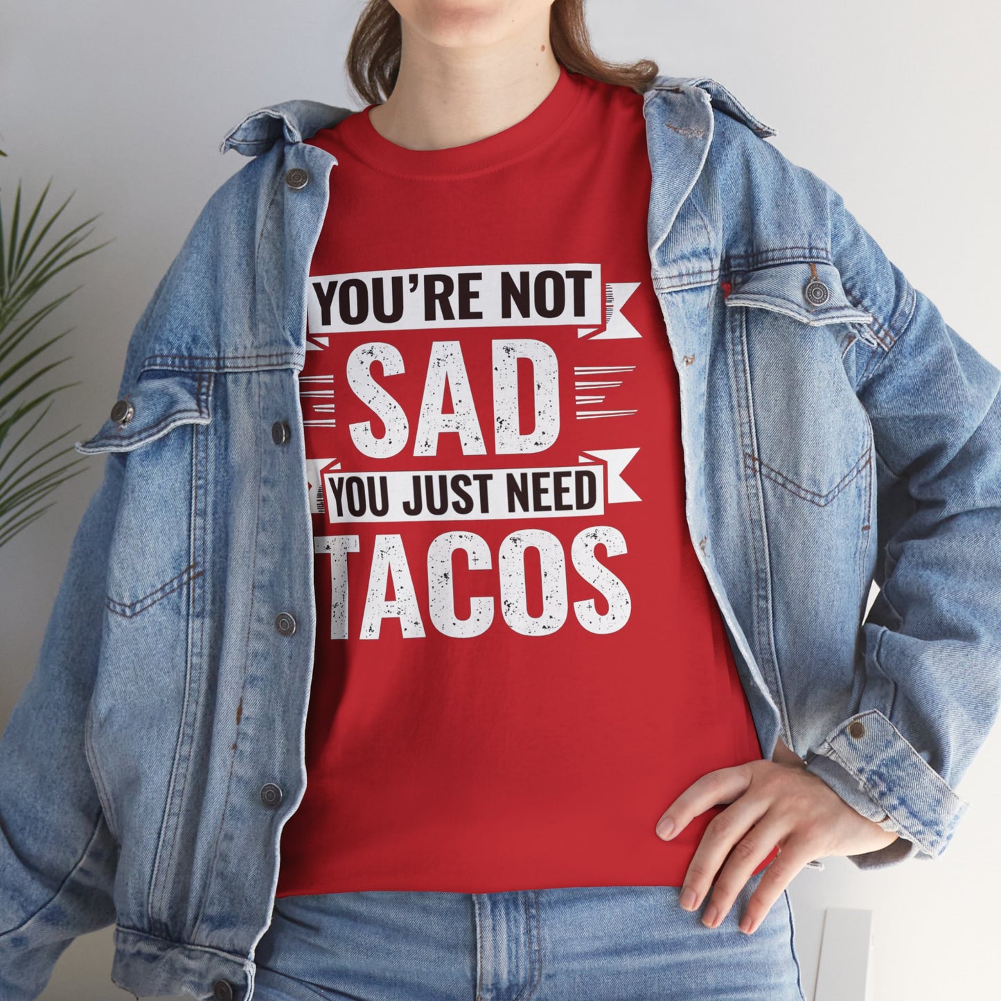 Funny Taco T Shirt - You Just Need Tacos Tee