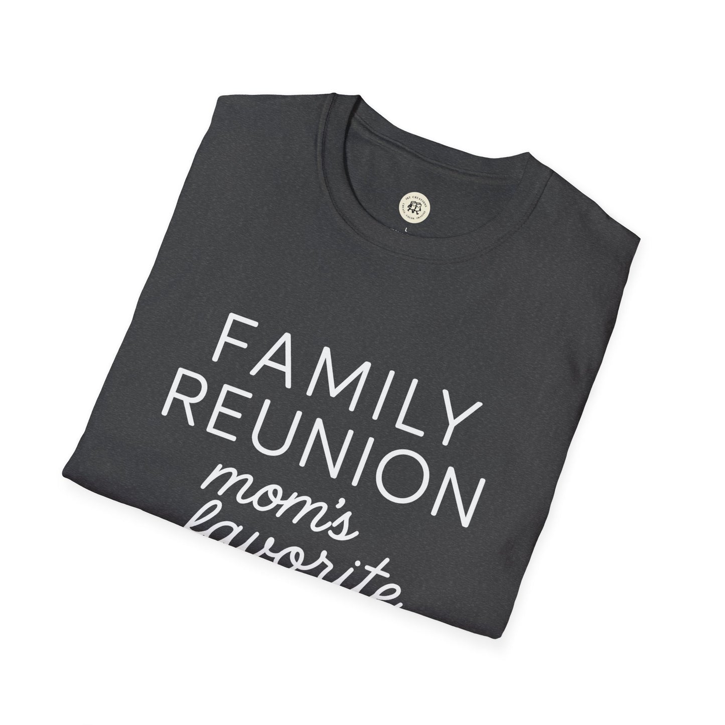 Family Reunion T Shirt - Mom's Favorite Tee
