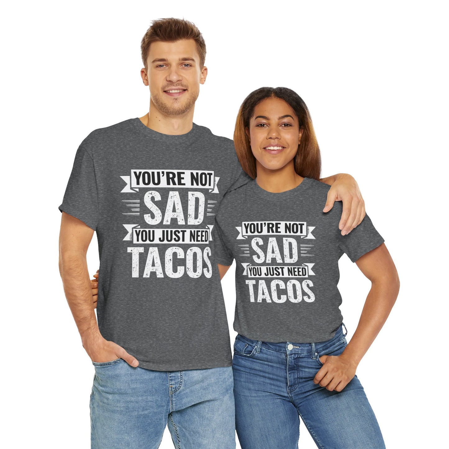 Funny Taco T Shirt - You Just Need Tacos Tee