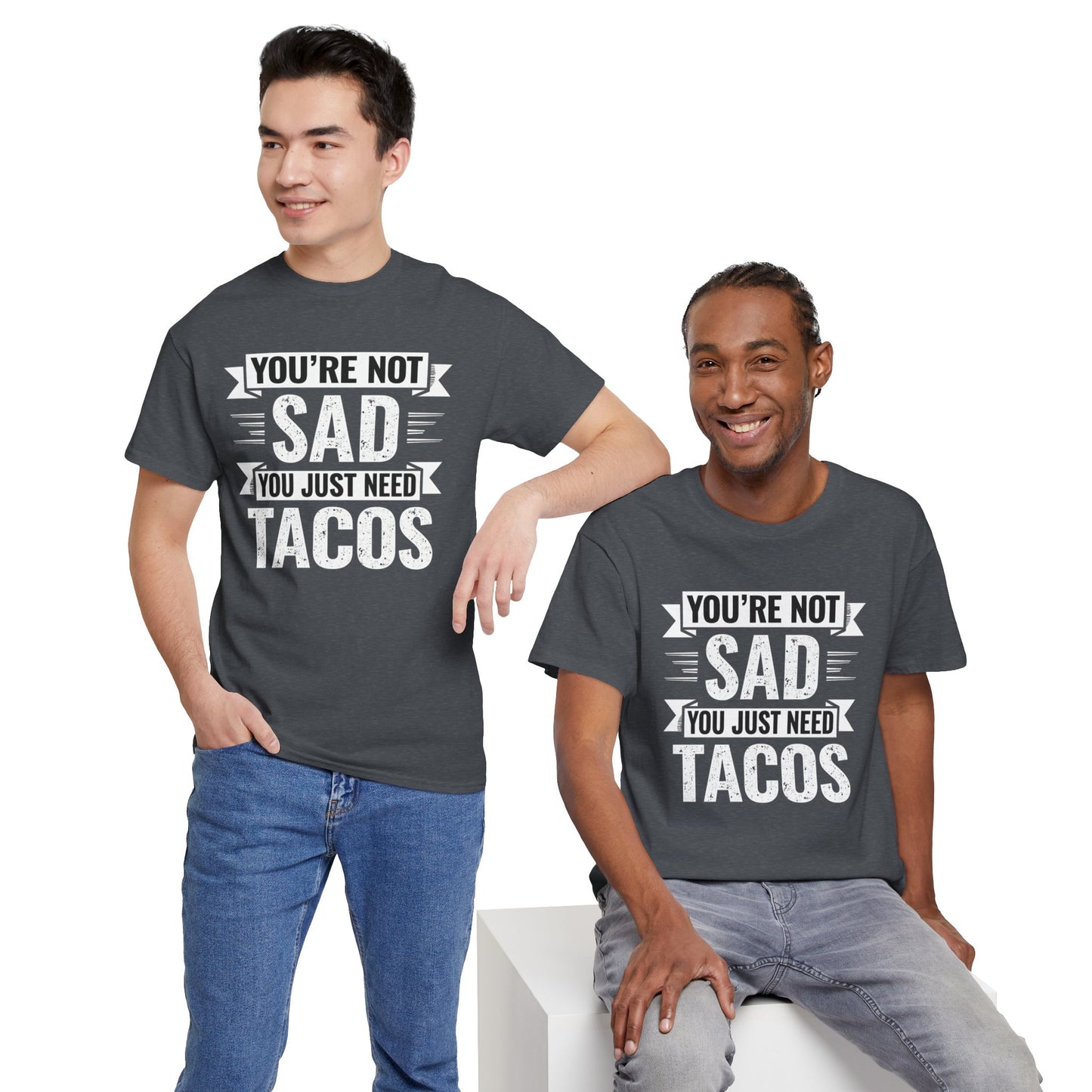 Funny Taco T Shirt - You Just Need Tacos Tee