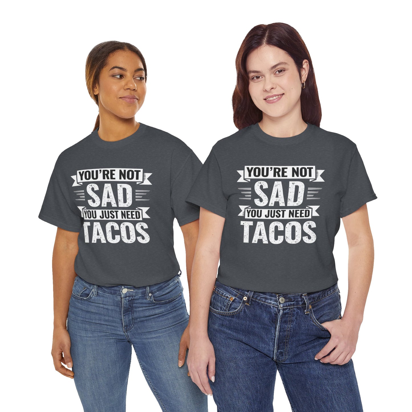 Funny Taco T Shirt - You Just Need Tacos Tee