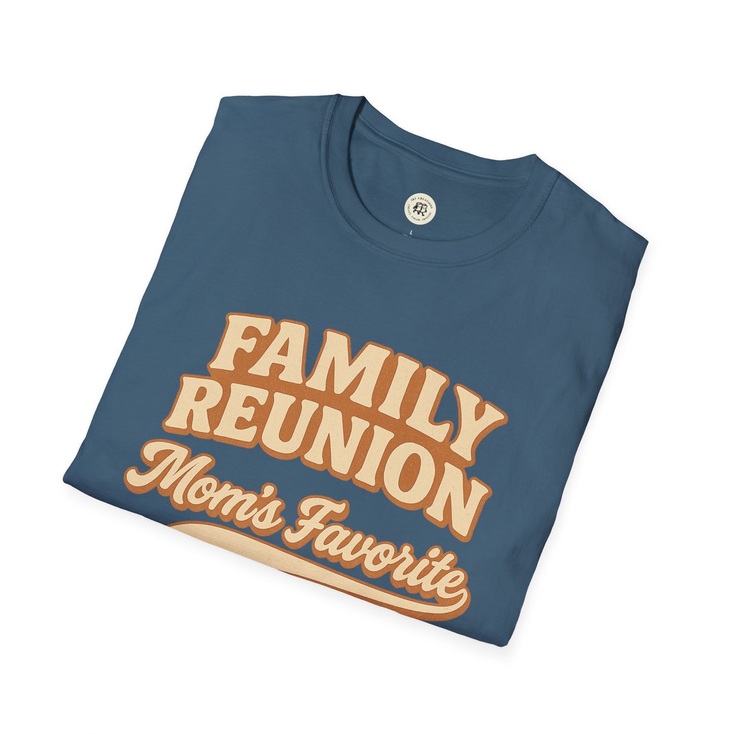 Family Reunion T-Shirt - Momβs Favorite Design