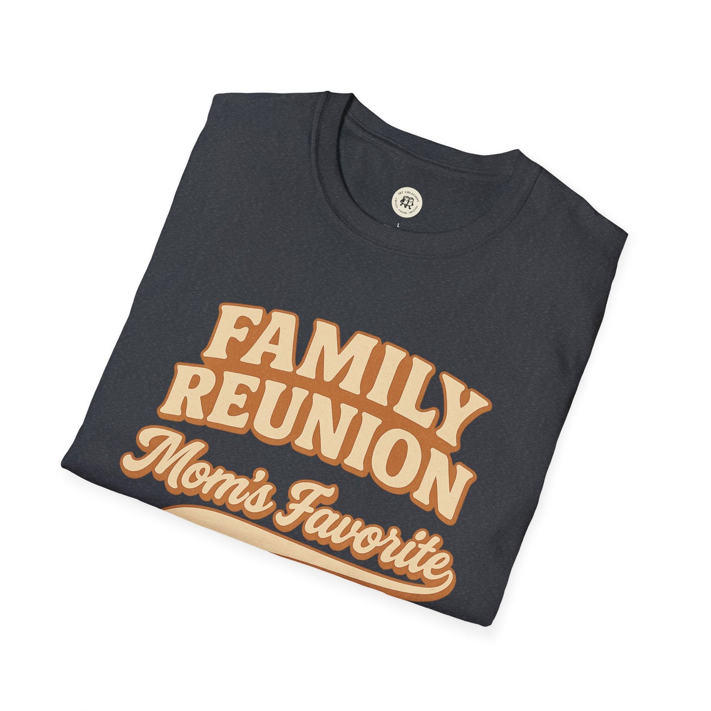 Family Reunion T-Shirt - Momβs Favorite Design