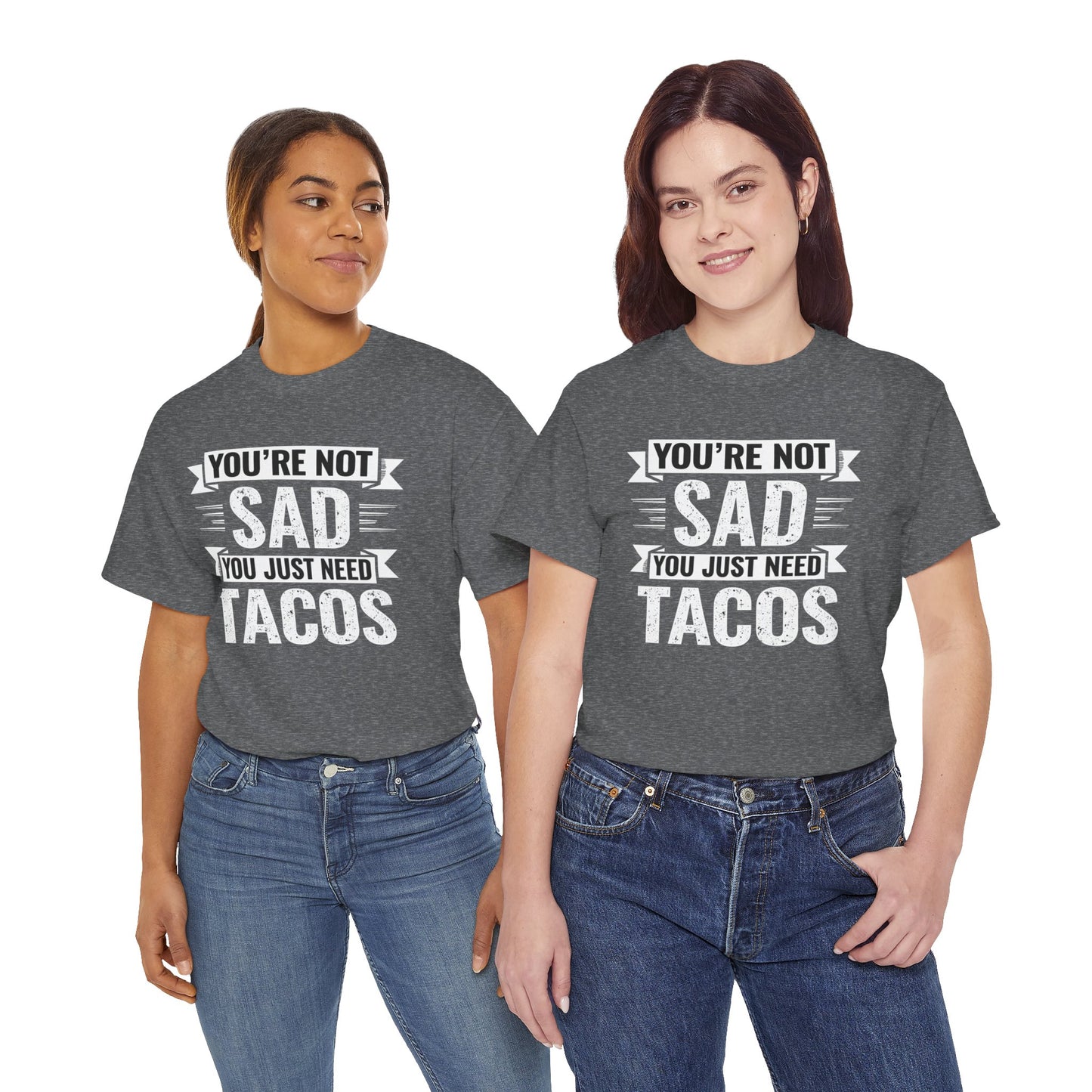 Funny Taco T Shirt - You Just Need Tacos Tee