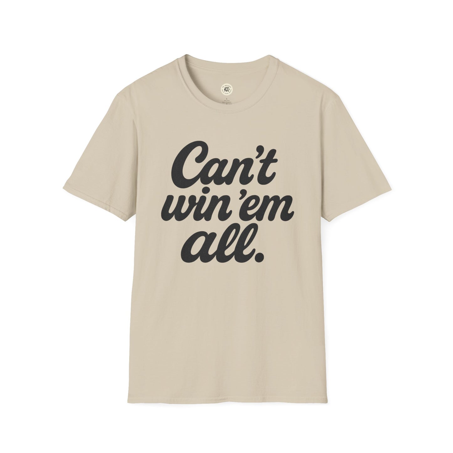 Beige Printify t-shirt featuring bold black text can't win em all graphic tee design