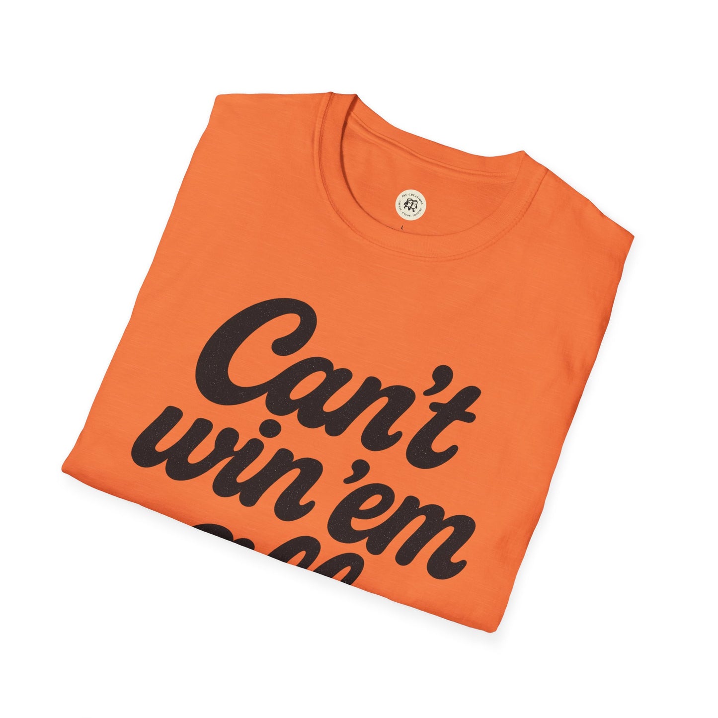 Orange can't win em all graphic tee folded with bold black text on front by Printify