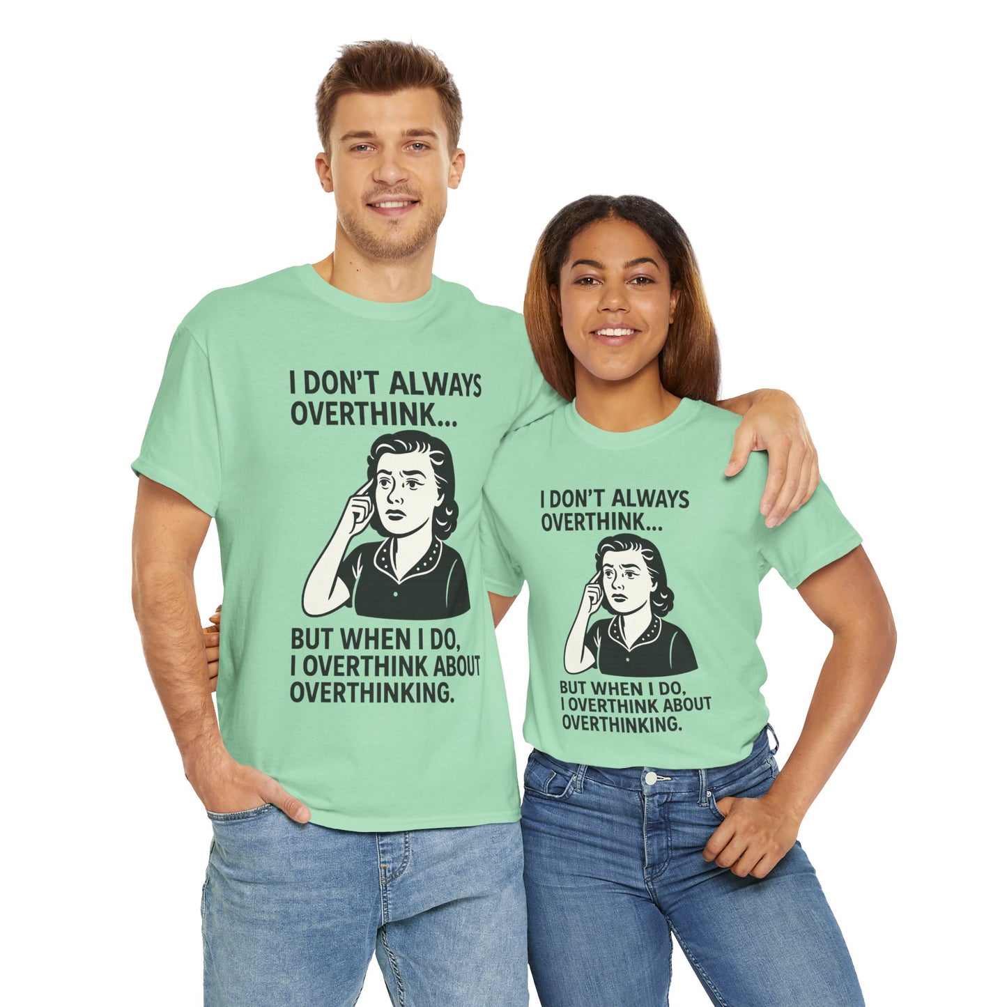 Printify funny overthinking t-shirt in mint green with humorous overthink quote worn by man and woman