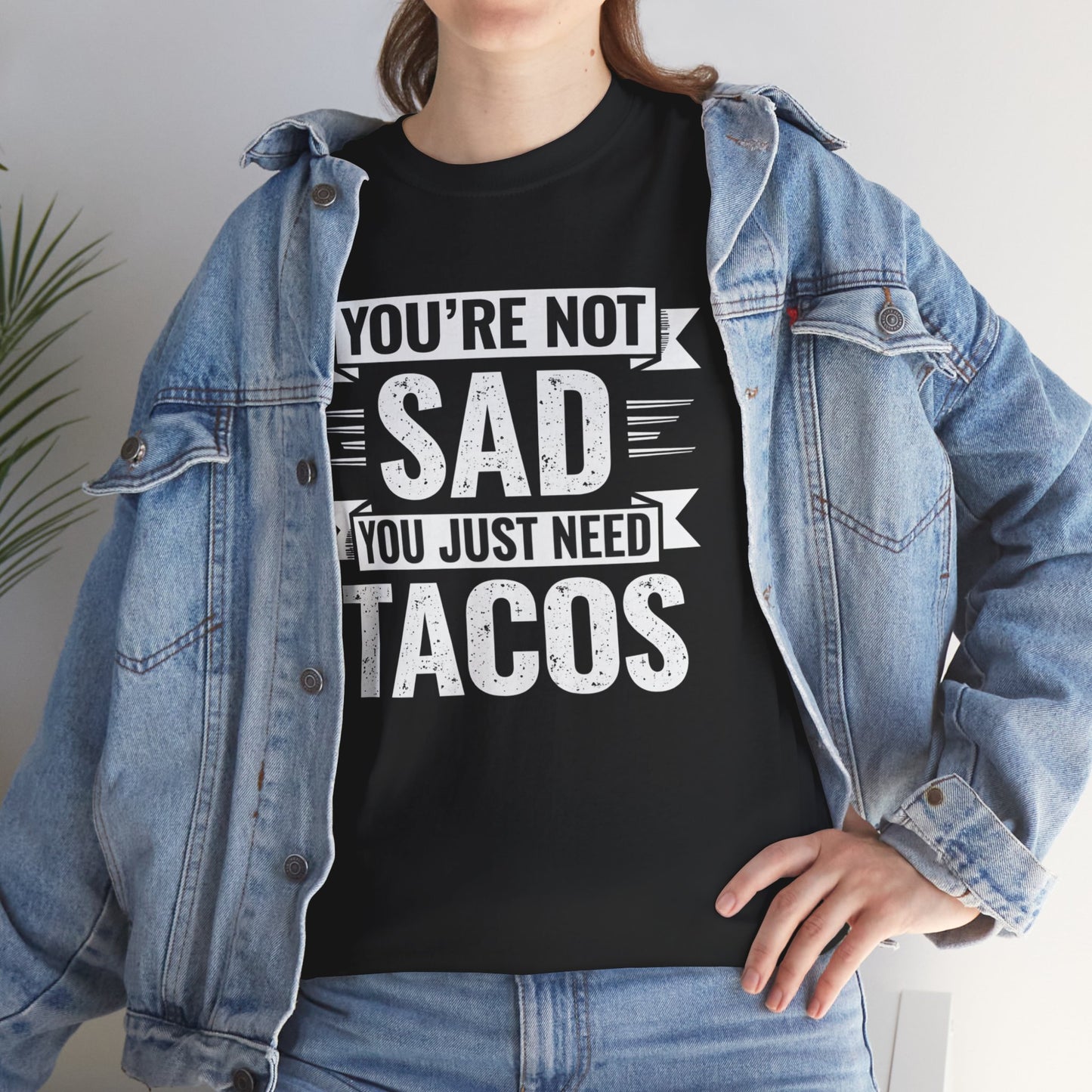 Black funny taco t shirt with Youβre Not Sad You Just Need Tacos text worn with denim jacket