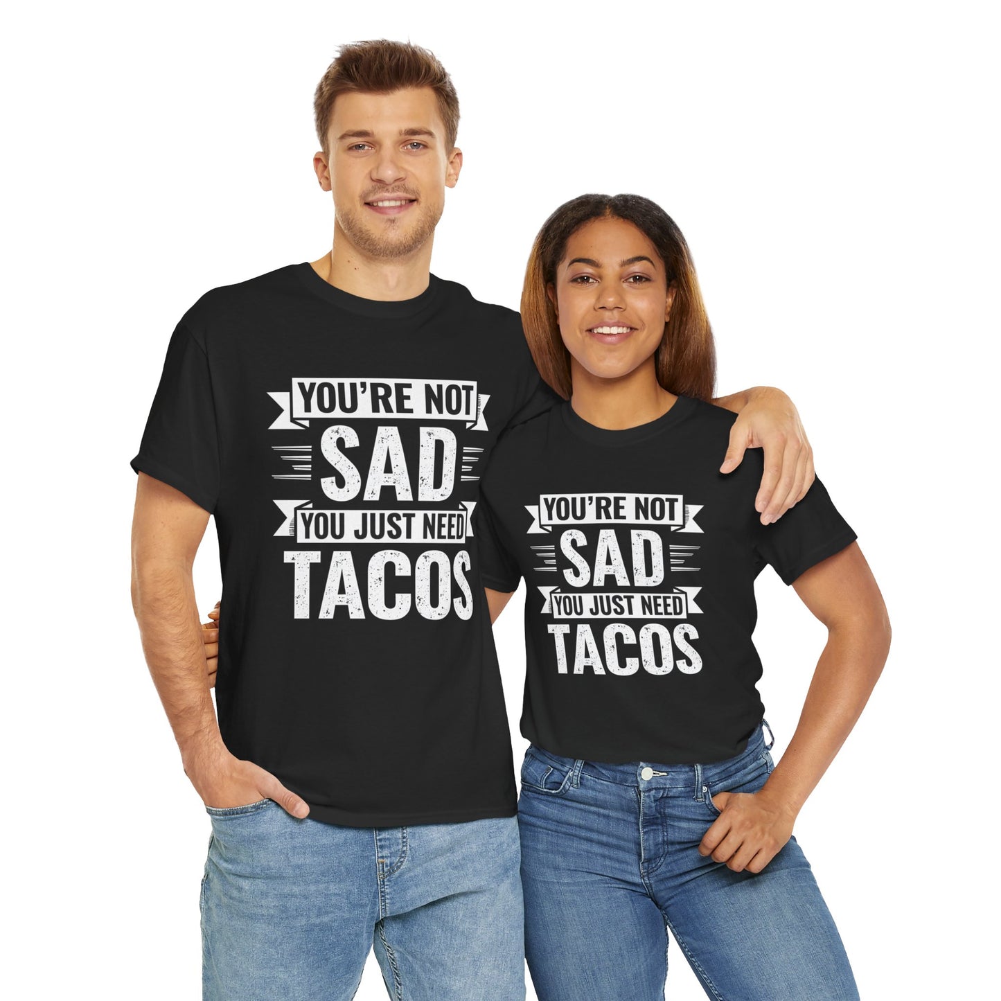 Couple wearing matching funny taco t shirt black crew neck with Youβre Not Sad You Just Need Tacos design