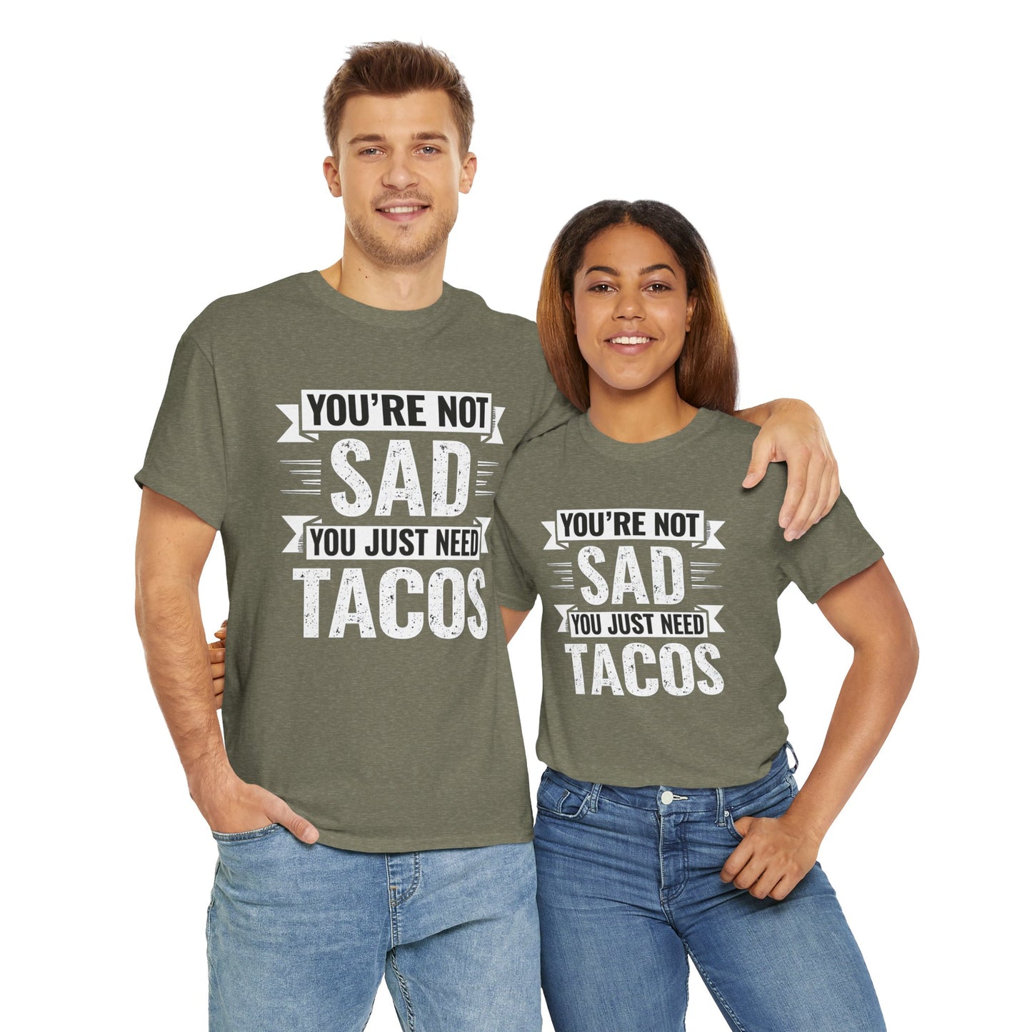 Printify funny taco t shirt worn by man and woman with Youβre Not Sad You Just Need Tacos text