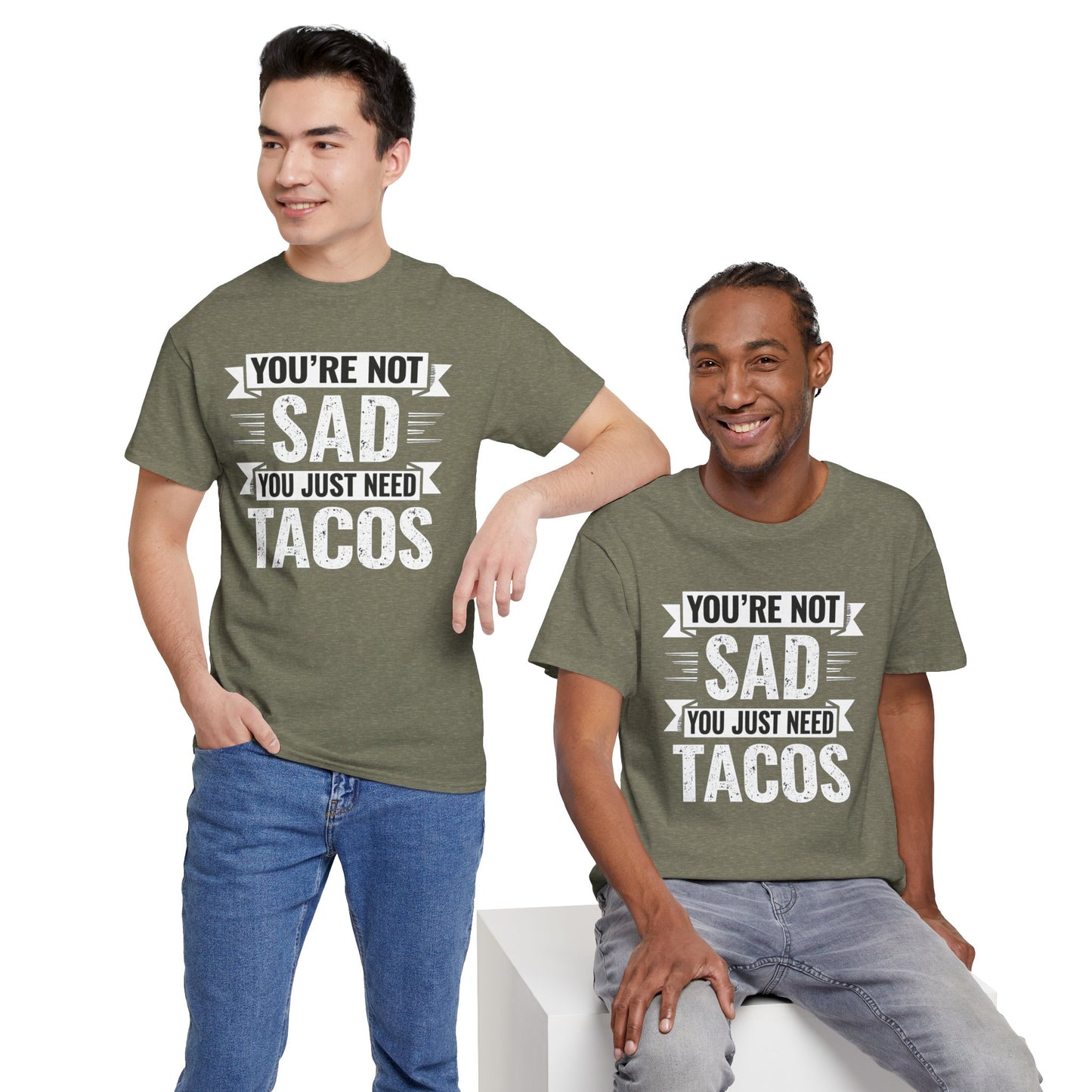 Two men wearing funny taco t shirt with Youβre Not Sad You Just Need Tacos print