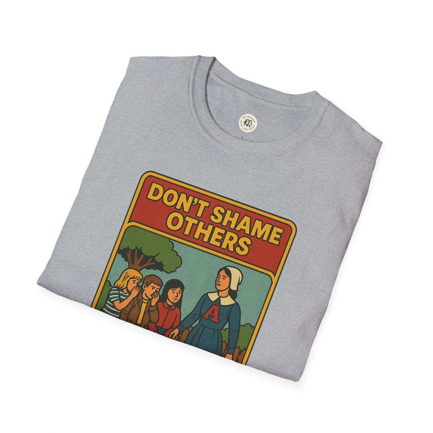 Light gray Hester Prynne kindness shirt with Dont Shame Others graphic printed on front