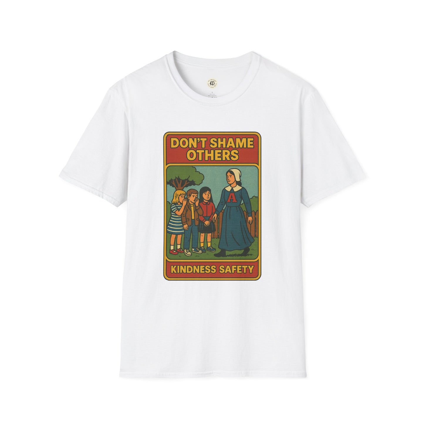 White Printify t-shirt featuring Hester Prynne kindness shirt design with vintage-style kindness safety message