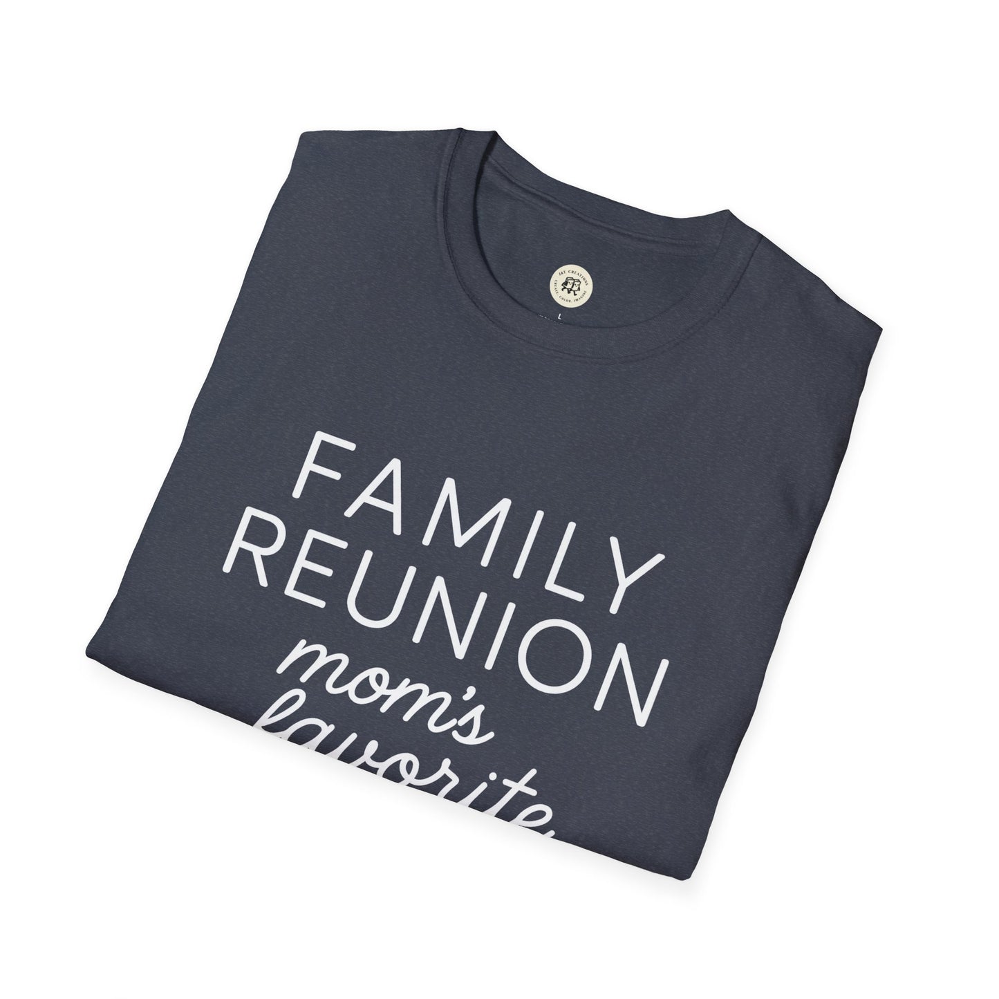 Family Reunion T Shirt - Mom's Favorite Tee