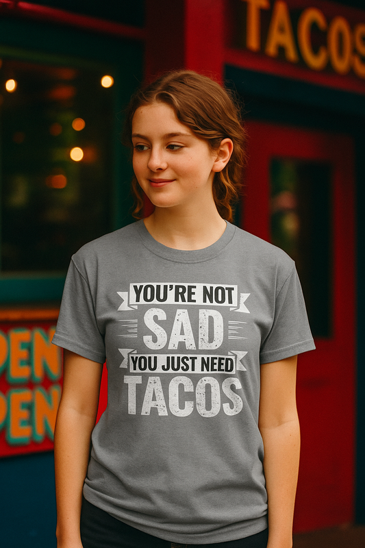 Funny Taco T Shirt - You Just Need Tacos Tee