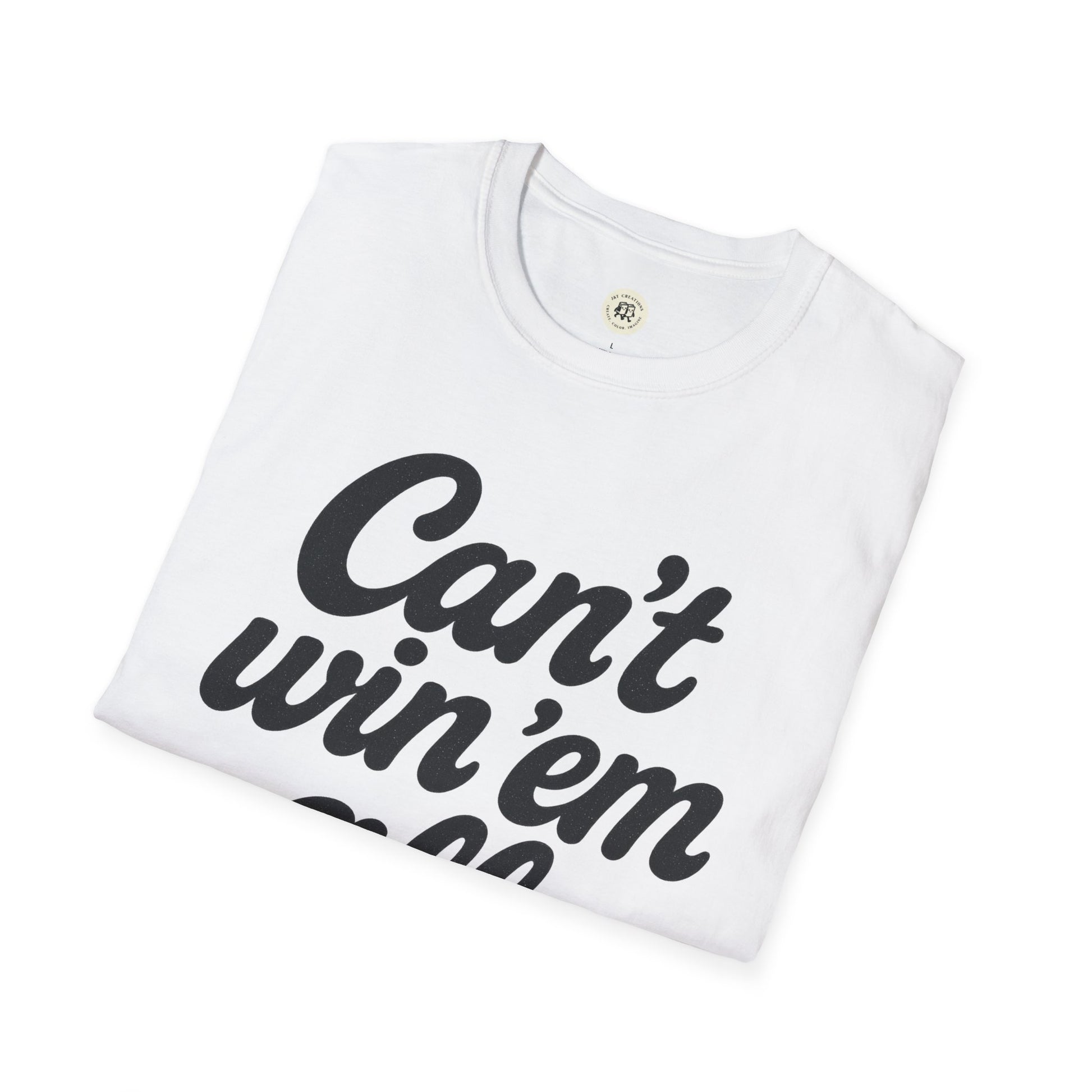 White folded can't win em all graphic tee with bold black text by Printify