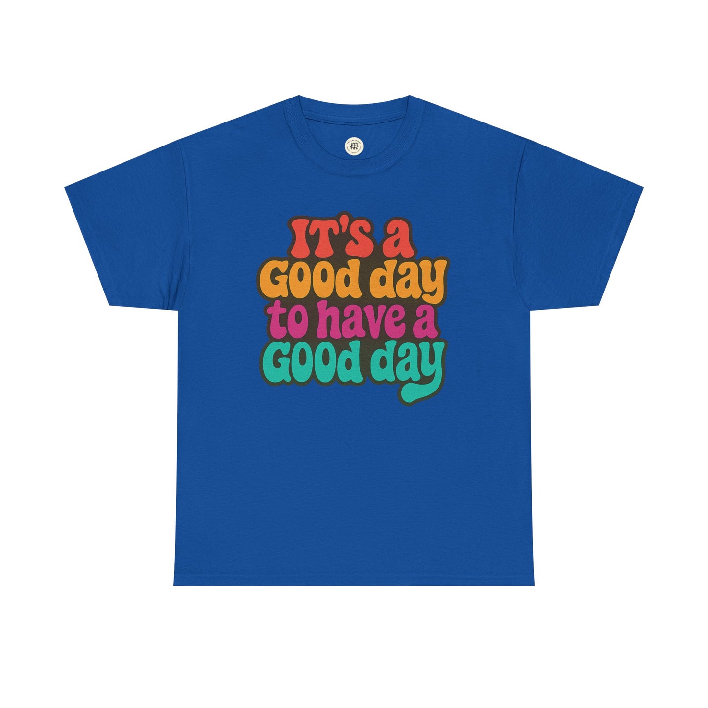 Blue Printify positive vibe t-shirt with colorful text it's a good day to have a good day