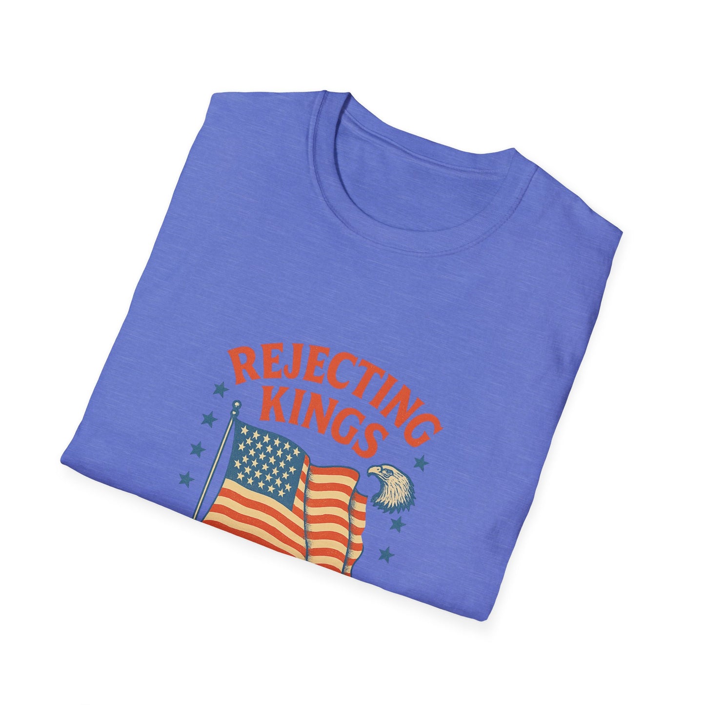 Rejecting Kings T-Shirt Patriotic 1776 Tee